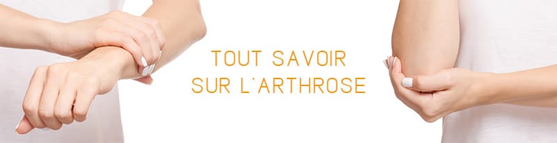 tout savoir sur l'arthrose